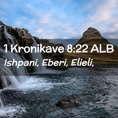 Picture 02 - 1 Kronikave 8:22 ALB - Ishpani, Eberi, - Bible Verse Picture