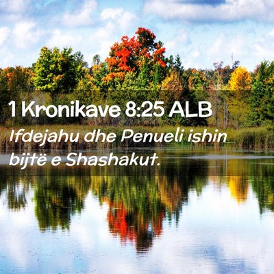 Picture 02 - 1 Kronikave 8:25 ALB - Ifdejahu dhe Penueli ishin bijtë e - Bible Verse Picture