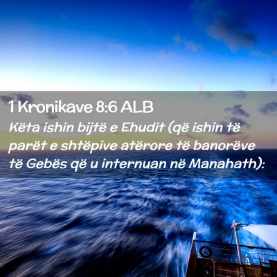 Picture 02 - 1 Kronikave 8:6 ALB - Këta ishin bijtë e Ehudit (që ishin të parët - Bible Verse Picture