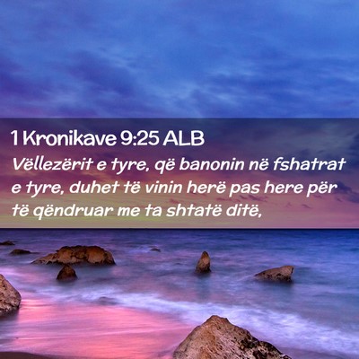 Picture 02 - 1 Kronikave 9:25 ALB - Vëllezërit e tyre, që banonin në fshatrat e - Bible Verse Picture