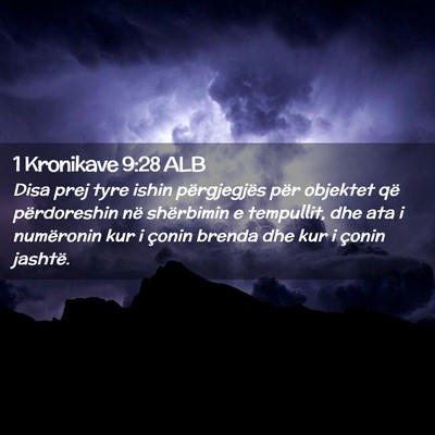 Picture 02 - 1 Kronikave 9:28 ALB - Disa prej tyre ishin përgjegjës për objektet - Bible Verse Picture