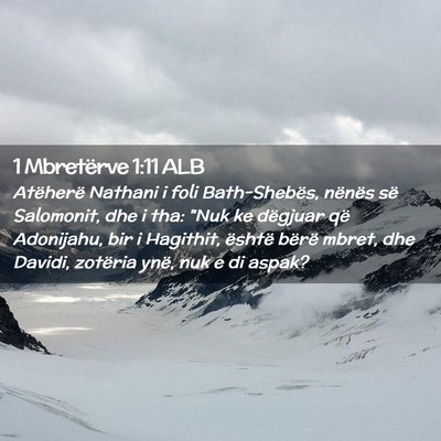 Picture 02 - 1 Mbretërve 1:11 ALB - Atëherë Nathani i foli Bath-Shebës, nënës - Bible Verse Picture