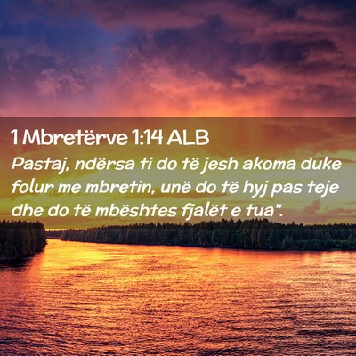 Picture 02 - 1 Mbretërve 1:14 ALB - Pastaj, ndërsa ti do të jesh akoma duke folur - Bible Verse Picture