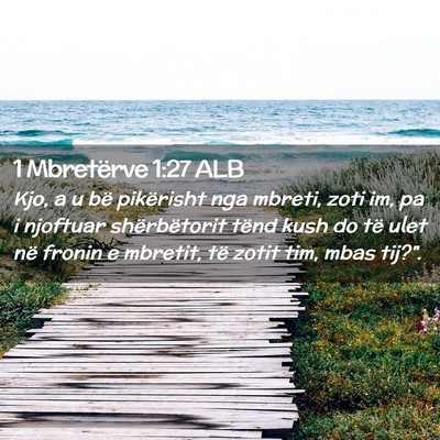 Picture 02 - 1 Mbretërve 1:27 ALB - Kjo, a u bë pikërisht nga mbreti, zoti im, pa i - Bible Verse Picture