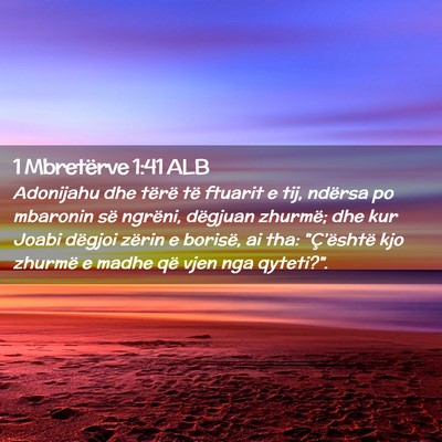 Picture 02 - 1 Mbretërve 1:41 ALB - Adonijahu dhe tërë të ftuarit e tij, ndërsa - Bible Verse Picture