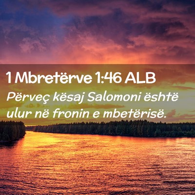 Picture 02 - 1 Mbretërve 1:46 ALB - Përveç kësaj Salomoni është ulur në fronin - Bible Verse Picture