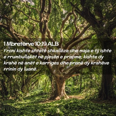 Picture 02 - 1 Mbretërve 10:19 ALB - Froni kishte shtatë shkallëza dhe maja e tij - Bible Verse Picture