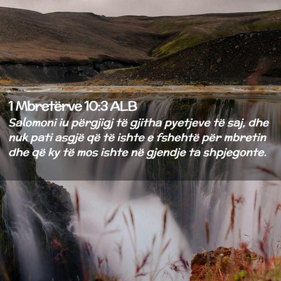 Picture 02 - 1 Mbretërve 10:3 ALB - Salomoni iu përgjigj të gjitha pyetjeve të - Bible Verse Picture