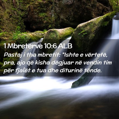 Picture 02 - 1 Mbretërve 10:6 ALB - Pastaj i tha mbretit: 