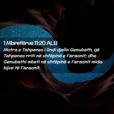Picture 02 - 1 Mbretërve 11:20 ALB - Motra e Tahpenes i lindi djalin Genubath, që - Bible Verse Picture