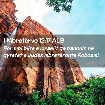 Picture 02 - 1 Mbretërve 12:17 ALB - Por mbi bijtë e Izraelit që banonin në qytetet - Bible Verse Picture