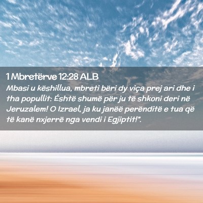 Picture 02 - 1 Mbretërve 12:28 ALB - Mbasi u këshillua, mbreti bëri dy viça prej - Bible Verse Picture