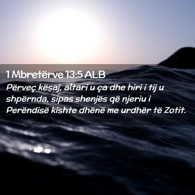 Picture 02 - 1 Mbretërve 13:5 ALB - Përveç kësaj, altari u ça dhe hiri i tij u - Bible Verse Picture