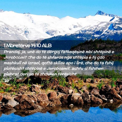 Picture 02 - 1 Mbretërve 14:10 ALB - Prandaj, ja, unë do të dërgoj fatkeqësinë - Bible Verse Picture