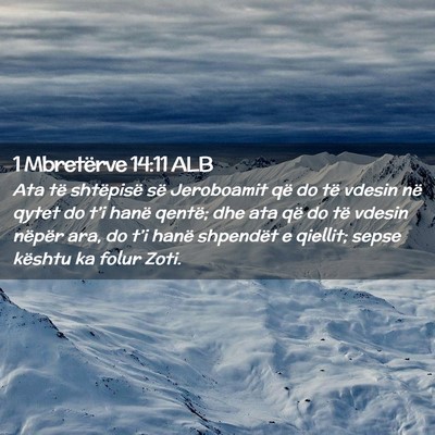 Picture 02 - 1 Mbretërve 14:11 ALB - Ata të shtëpisë së Jeroboamit që do të - Bible Verse Picture
