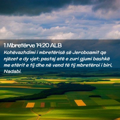Picture 02 - 1 Mbretërve 14:20 ALB - Kohëvazhdimi i mbretërisë së Jeroboamit qe - Bible Verse Picture