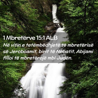 Picture 02 - 1 Mbretërve 15:1 ALB - Në vitin e tetëmbëdhjetë të mbretërisë së - Bible Verse Picture