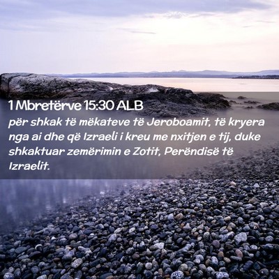 Picture 02 - 1 Mbretërve 15:30 ALB - për shkak të mëkateve të Jeroboamit, të - Bible Verse Picture