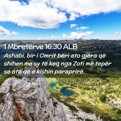 Picture 02 - 1 Mbretërve 16:30 ALB - Ashabi, bir i Omrit bëri ato gjëra që shihen - Bible Verse Picture