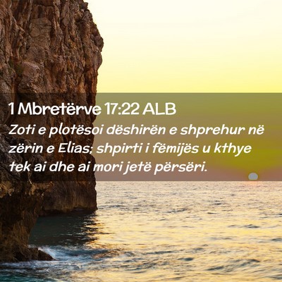Picture 02 - 1 Mbretërve 17:22 ALB - Zoti e plotësoi dëshirën e shprehur në zërin - Bible Verse Picture