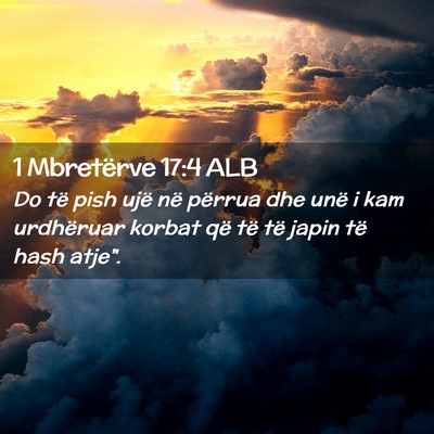 Picture 02 - 1 Mbretërve 17:4 ALB - Do të pish ujë në përrua dhe unë i kam - Bible Verse Picture