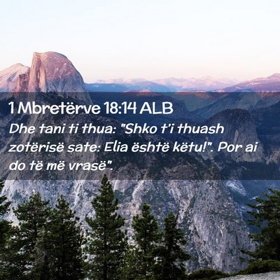 Picture 02 - 1 Mbretërve 18:14 ALB - Dhe tani ti thua: 