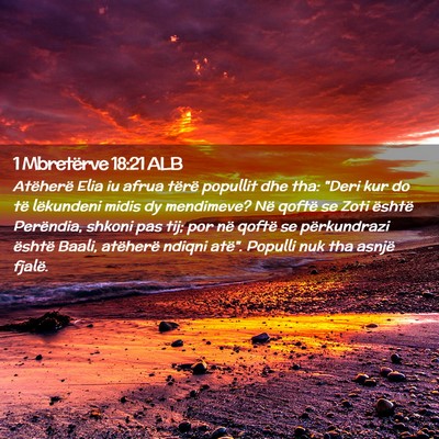 Picture 02 - 1 Mbretërve 18:21 ALB - Atëherë Elia iu afrua tërë popullit dhe tha: - Bible Verse Picture