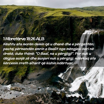 Picture 02 - 1 Mbretërve 18:26 ALB - Kështu ata morën demin që u dhanë dhe e - Bible Verse Picture