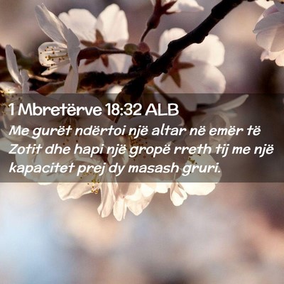Picture 02 - 1 Mbretërve 18:32 ALB - Me gurët ndërtoi një altar në emër të Zotit - Bible Verse Picture