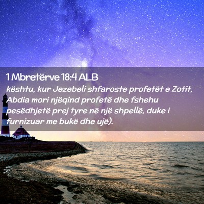 Picture 02 - 1 Mbretërve 18:4 ALB - kështu, kur Jezebeli shfaroste profetët e - Bible Verse Picture