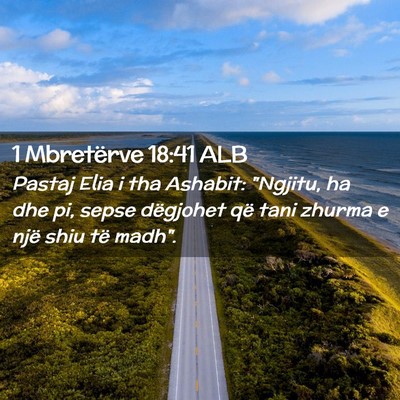Picture 02 - 1 Mbretërve 18:41 ALB - Pastaj Elia i tha Ashabit: 