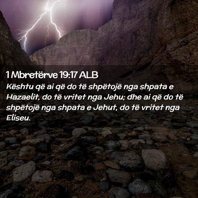 Picture 02 - 1 Mbretërve 19:17 ALB - Kështu që ai që do të shpëtojë nga shpata e - Bible Verse Picture