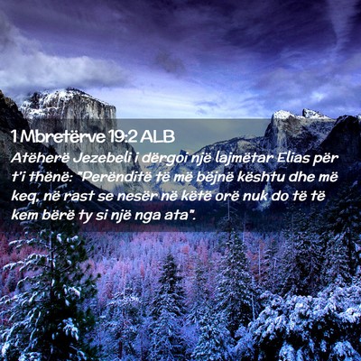 Picture 02 - 1 Mbretërve 19:2 ALB - Atëherë Jezebeli i dërgoi një lajmëtar Elias - Bible Verse Picture