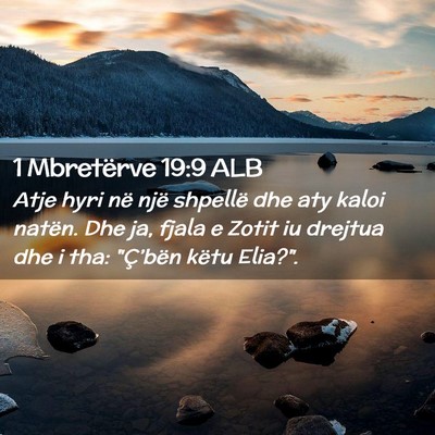 Picture 02 - 1 Mbretërve 19:9 ALB - Atje hyri në një shpellë dhe aty kaloi natën. - Bible Verse Picture