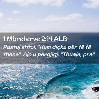 Picture 02 - 1 Mbretërve 2:14 ALB - Pastaj shtoi: 