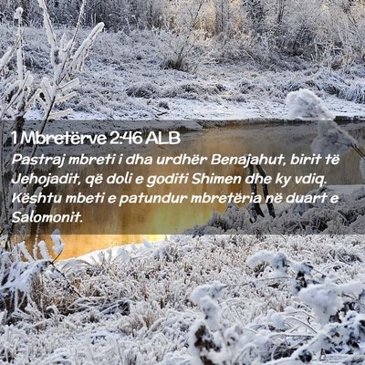 Picture 02 - 1 Mbretërve 2:46 ALB - Pastraj mbreti i dha urdhër Benajahut, birit të - Bible Verse Picture