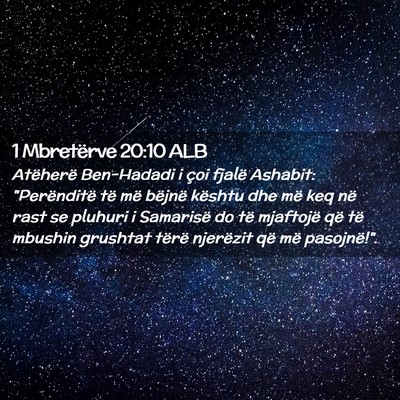 Picture 02 - 1 Mbretërve 20:10 ALB - Atëherë Ben-Hadadi i çoi fjalë Ashabit: - Bible Verse Picture