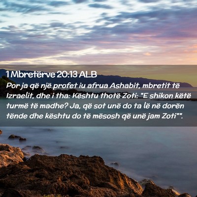 Picture 02 - 1 Mbretërve 20:13 ALB - Por ja që një profet iu afrua Ashabit, mbretit - Bible Verse Picture