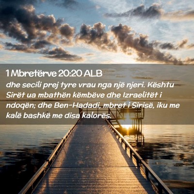 Picture 02 - 1 Mbretërve 20:20 ALB - dhe secili prej tyre vrau nga një njeri. Kështu - Bible Verse Picture