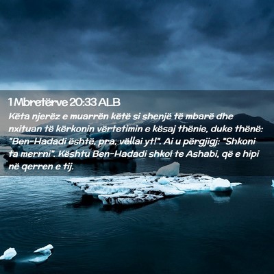Picture 02 - 1 Mbretërve 20:33 ALB - Këta njerëz e muarrën këtë si shenjë të - Bible Verse Picture