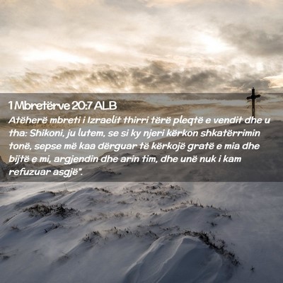 Picture 02 - 1 Mbretërve 20:7 ALB - Atëherë mbreti i Izraelit thirri tërë pleqtë - Bible Verse Picture