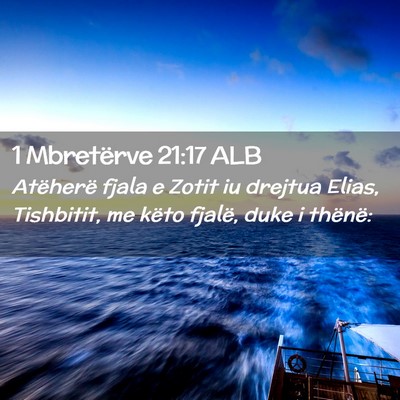 Picture 02 - 1 Mbretërve 21:17 ALB - Atëherë fjala e Zotit iu drejtua Elias, - Bible Verse Picture