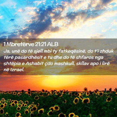 Picture 02 - 1 Mbretërve 21:21 ALB - Ja, unë do të sjell mbi ty fatkeqësinë, do - Bible Verse Picture