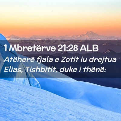 Picture 02 - 1 Mbretërve 21:28 ALB - Atëherë fjala e Zotit iu drejtua Elias, - Bible Verse Picture