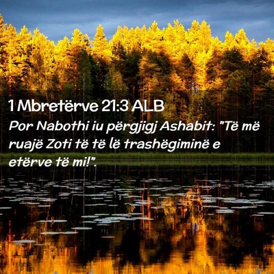 Picture 02 - 1 Mbretërve 21:3 ALB - Por Nabothi iu përgjigj Ashabit: 