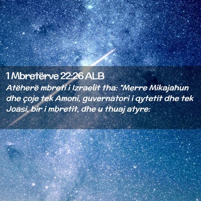 Picture 02 - 1 Mbretërve 22:26 ALB - Atëherë mbreti i Izraelit tha: 