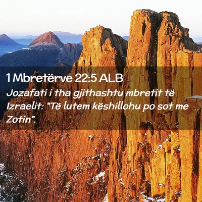 Picture 02 - 1 Mbretërve 22:5 ALB - Jozafati i tha gjithashtu mbretit të Izraelit: - Bible Verse Picture