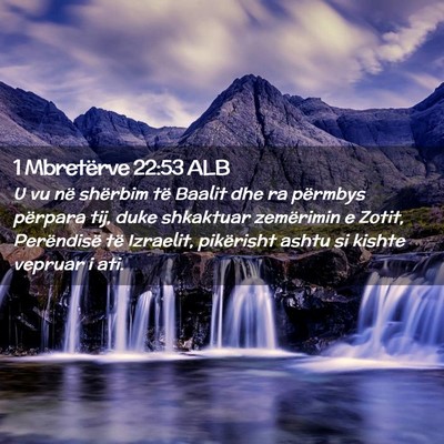 Picture 02 - 1 Mbretërve 22:53 ALB - U vu në shërbim të Baalit dhe ra përmbys - Bible Verse Picture