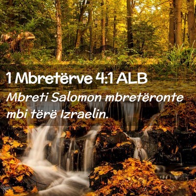 Picture 02 - 1 Mbretërve 4:1 ALB - Mbreti Salomon mbretëronte mbi tërë - Bible Verse Picture