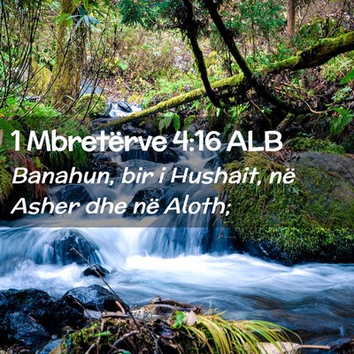 Picture 02 - 1 Mbretërve 4:16 ALB - Banahun, bir i Hushait, në Asher dhe në - Bible Verse Picture
